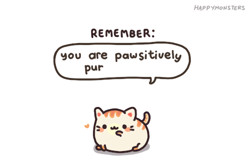 you are pawsitevely purrrfect